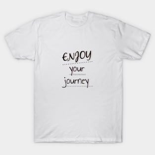 Enjoy Your Journey T-Shirt